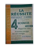 La Réussite Physique&Chimie 4ème année Secondaire Section Sciences Tome 2